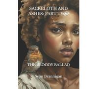 Sean Brannigan Sackcloth and Ashes (Tascabile) Bloody Ballad