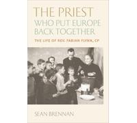 Sean Brennan The Priest Who Put Europe Back Together (Tascabile)