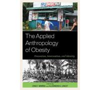 Sean Bruna The Applied Anthropology of Obesity (Copertina rigida)