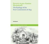 Seán Byrne Poverty in pre-Famine Westmeath (Tascabile)