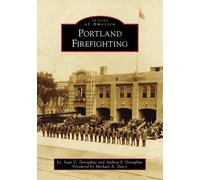 Sean C. Donaghue Andrea F. Donaghue Portland Firefighting (Tascabile)
