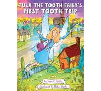Sean C Noble Tula the Tooth Fairy's First Tooth Trip (Copertina rigida)