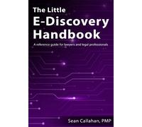 Sean Callahan The Little E-Discovery Handbook (Tascabile)