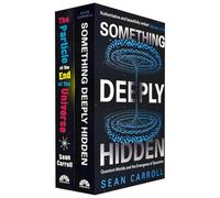 Sean Carroll Collection 2 Books Set (Something Deeply Hidden & The Particle at the End of the Universe)