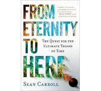 Sean Carroll From Eternity to Here (Tascabile)