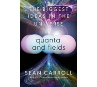 Sean Carroll Quanta and Fields (Copertina rigida)