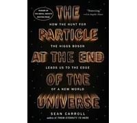 Sean Carroll The Particle at the End of the Universe (Tascabile)