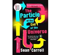 Sean Carroll The Particle at the End of the Universe (Tascabile)