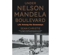 Sean Christie Under Nelson Mandela Boulevard (Tascabile)