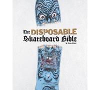 Sean Cliver Disposable Skateboard Bible, the (2024 edition) (Copertina rigida)