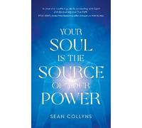 Sean Collyns Your Soul Is the Source of Your Power (Tascabile)