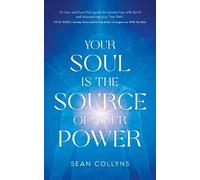 Sean Collyns Your Soul Is the Source of Your Power (Tascabile)