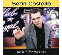 Sean Costello Moanin' for Molasses (CD) Album