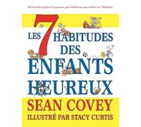 Sean Covey Les 7 Habitudes des Enfants Heureux (Tascabile)