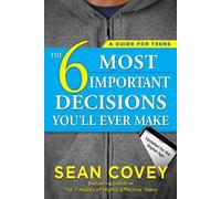 Sean Covey The 6 Most Important Decisions You'll Ever Make (Tascabile)