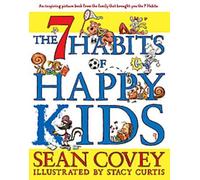 Sean Covey The 7 Habits of Happy Kids (Copertina rigida)