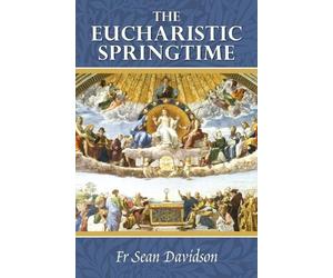 Sean Davidson The Eucharistic Springtime (Tascabile)