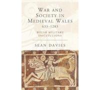 Sean Davies War and Society in Medieval Wales 633-1283 (Tascabile)