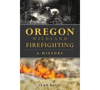 Sean Davis Oregon Wildland Firefighting (Tascabile)
