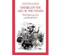 Sean Dennis Cashman America in the Age of the Titans (Copertina rigida)