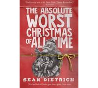 Sean Dietrich The Absolute Worst Christmas of All Time (Tascabile)
