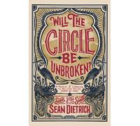 Sean Dietrich Will the Circle Be Unbroken? (Copertina rigida)