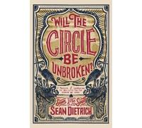 Sean Dietrich Will the Circle Be Unbroken? (Copertina rigida)