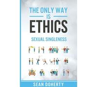 Sean Doherty The Only Way is Ethics: Sexual Singleness (Tascabile)