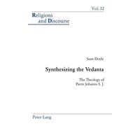 Sean Doyle Synthesizing the Vedanta (Tascabile) Religions and Discourse