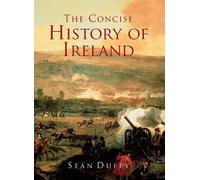 Sean Duffy The Concise History of Ireland (Tascabile)