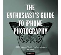 Seán Duggan The Enthusiast's Guide to iPhone Photography (Tascabile)