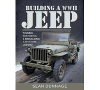 Sean Dunnage Building a WWII Jeep (Copertina rigida)