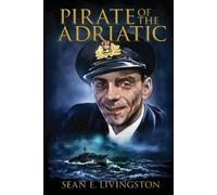 Sean E Livingston Pirate of the Adriatic (Tascabile)