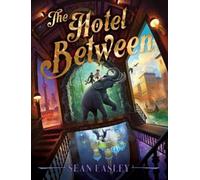 Sean Easley The Hotel Between (Copertina rigida)