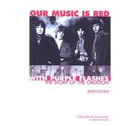 Sean Egan Our Music Is Red - With Purple Flashes (Tascabile)