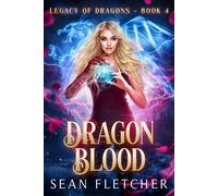Sean Fletcher Dragon Blood (Legacy of Dragons Book Four) (Copertina rigida)