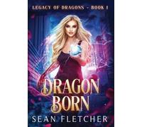 Sean Fletcher Dragon Born (Legacy of Dragons Book One) (Copertina rigida)
