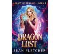 Sean Fletcher Dragon Lost (Legacy of Dragon Book Two) (Copertina rigida)