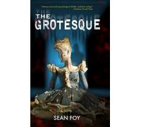 Sean Foy The Grotesque (Copertina rigida)