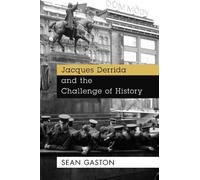 Sean Gaston Jacques Derrida and the Challenge of History (Tascabile)
