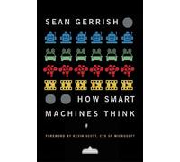 Sean Gerrish How Smart Machines Think (Tascabile) MIT Press