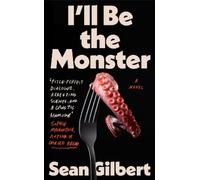 Sean Gilbert I'll Be the Monster (Copertina rigida) (PRESALE 12/02/2026)