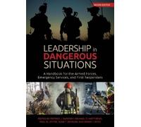 Sean Hannah PhD. Leadership in Dangerous Situations, 2nd Edition (Tascabile)