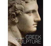 Seán Hemingway How to Read Greek Sculpture (Tascabile)