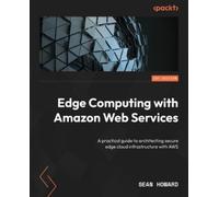 Sean Howard Edge Computing with Amazon Web Services (Tascabile)