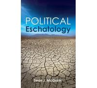 Sean J McGrath Political Eschatology (Copertina rigida)