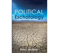 Sean J McGrath Political Eschatology (Tascabile)