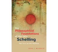 Sean J. McGrath The Philosophical Foundations of the Late Schelling (Tascabile)