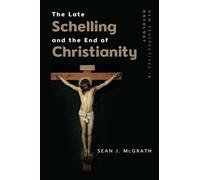Sean J. McGrath The Philosophical Foundations of the Late Schelling (Tascabile)