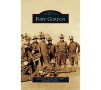 Sean Joiner Gerald Smith Robert Anzuoni Fort Gordon (Copertina rigida)